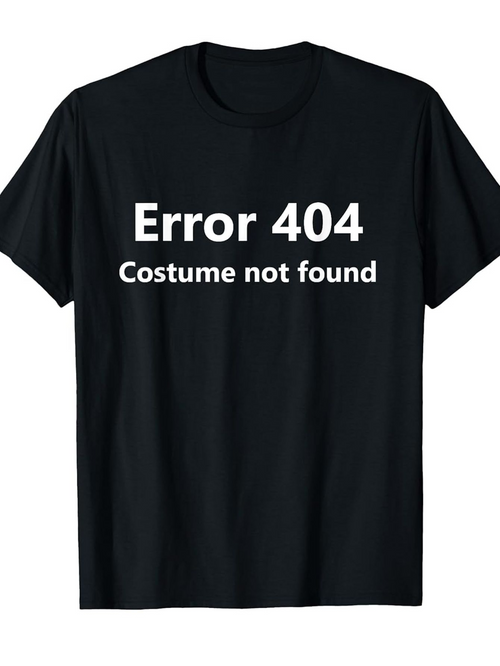 Men's Graphic T-Shirt Error 404 Costume Not Found Statement Text T Shirt
