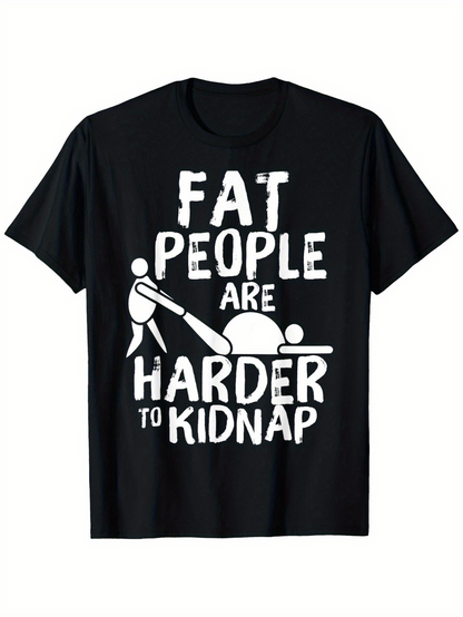Men's Graphic T-Shirt Fat People Are Harder To Kidnap Humorous White Bold Text Over Cartoon Illustration T Shirt