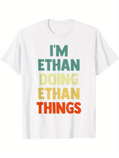 Men's Graphic T-Shirt Im Ethan Doing Ethan Things Multicolor Bold Lettering White T Shirt