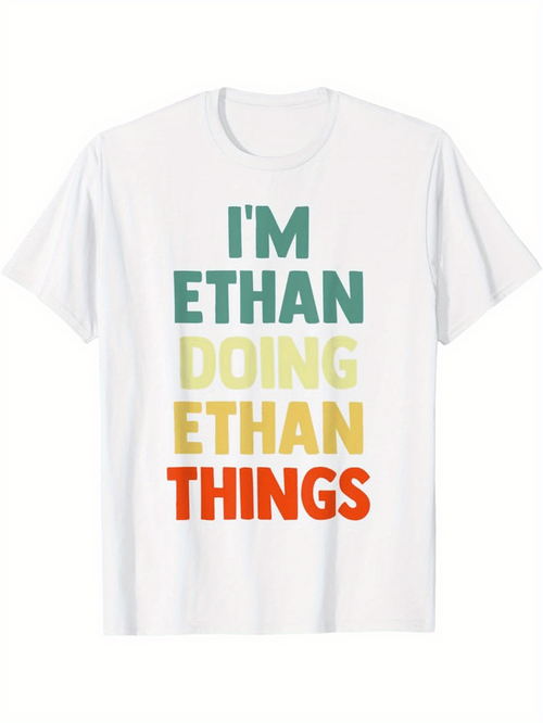 Men's Graphic T-Shirt Im Ethan Doing Ethan Things Multicolor Bold Lettering White T Shirt