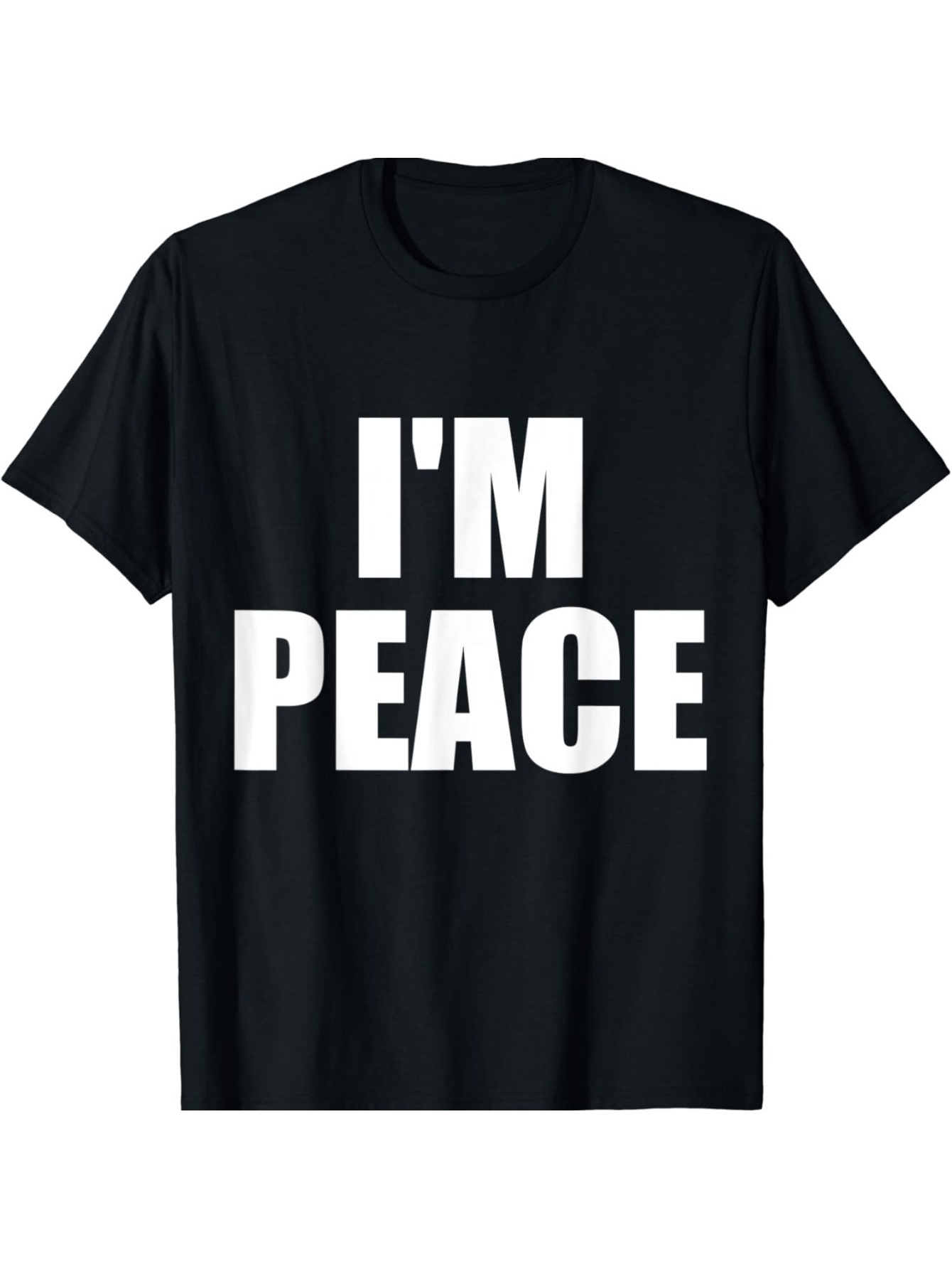 Men's Graphic T-Shirt Im Peace Bold White Lettering On Solid Black Shirt
