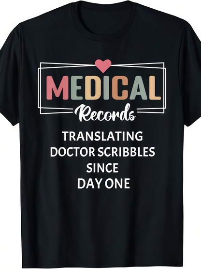 Men's Graphic T-Shirt Medical Records Translating Doctor Scribbles Since Day One Heart Graphic