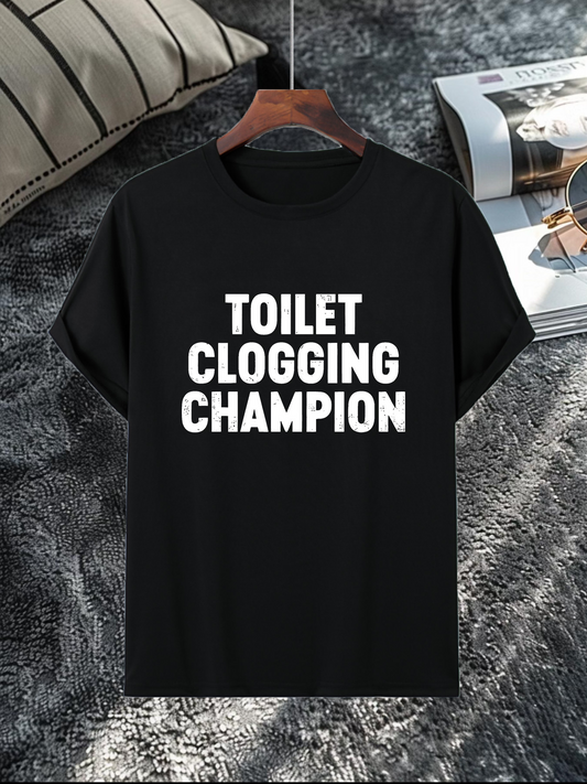 Men's Graphic T-Shirt Toilet Clogging Champion Bold White Lettering Over Black Cotton T Shirt