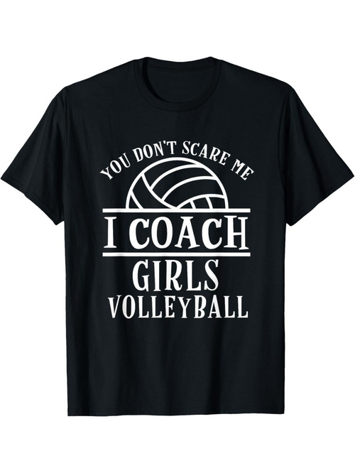 Men's Graphic T-Shirt You Dont Scare Me Varsity Typography With A Volleyball Sports Coach