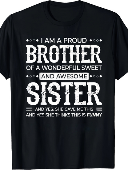 Men's Graphic T-Shirt I Am A Proud Brother Of A Wonderful Sweet And Awesome Sister