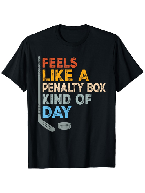 Men's Graphic T-Shirt Feels Like A Penalty Box Kind Of Day With Hockey Stick And Puck On Black T Shirt