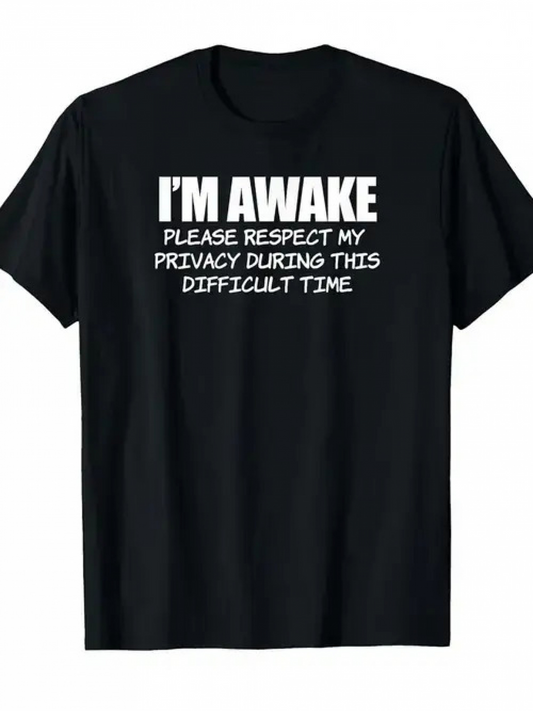 Men's Graphic T-Shirt Im Awake Please Respect Privacy During This Difficult Time Tired State T Shirt