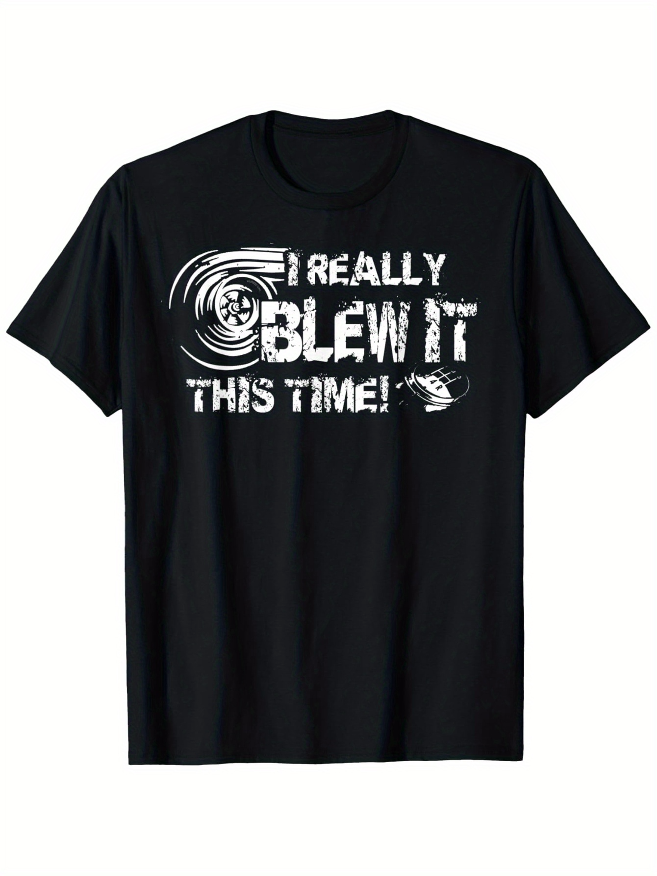 Men's Graphic T-Shirt I Really Blew It This Time With Swirling White Distressed Lettering And Baseball Graphic