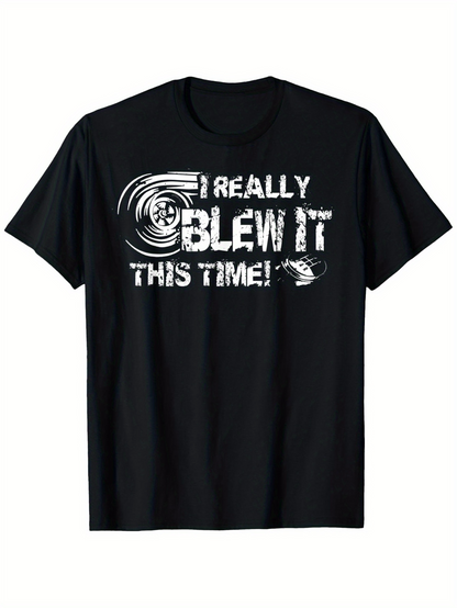 Men's Graphic T-Shirt I Really Blew It This Time With Swirling White Distressed Lettering And Baseball Graphic