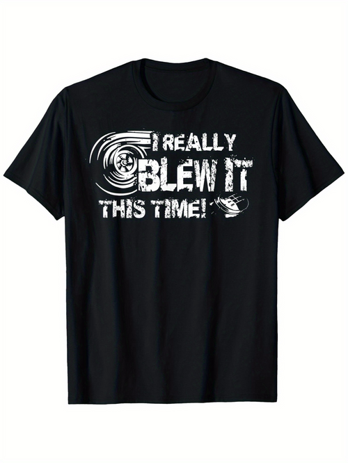 Men's Graphic T-Shirt I Really Blew It This Time With Swirling White Distressed Lettering And Baseball Graphic