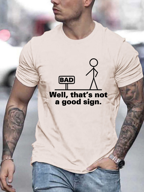 Men's Graphic T-Shirt Well Thats Not A Good Sign Humorous Stick Figure With Funny Bad Text Sign