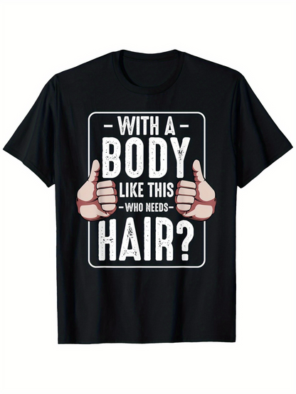 Men's Graphic T-Shirt With A Body Like This Who Needs Hair Playful Cartoon Hands T Shirt