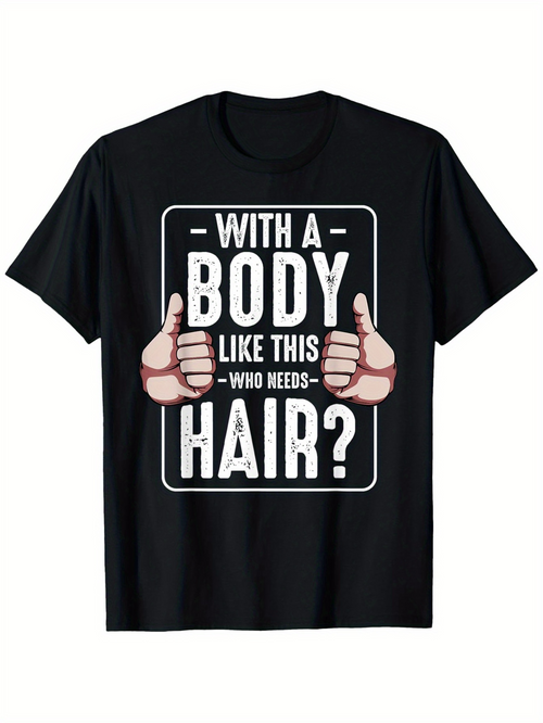 Men's Graphic T-Shirt With A Body Like This Who Needs Hair Playful Cartoon Hands T Shirt