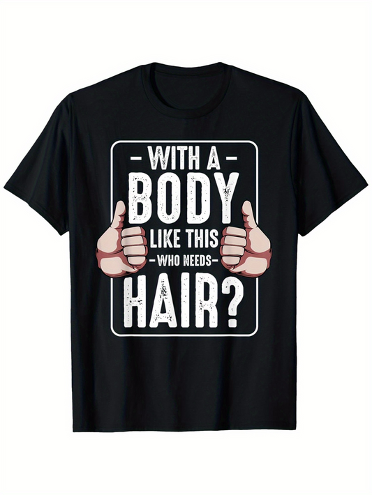 Men's Graphic T-Shirt With A Body Like This Who Needs Hair Playful Cartoon Hands T Shirt