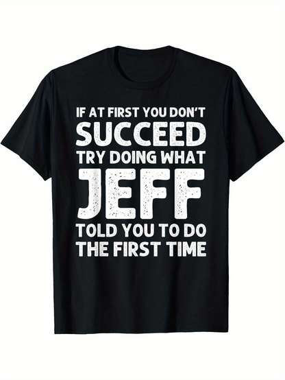 Men's Graphic T-Shirt If At First You Dont Succeed Bold White Letters With Large Centered Word Jeff T Shirt
