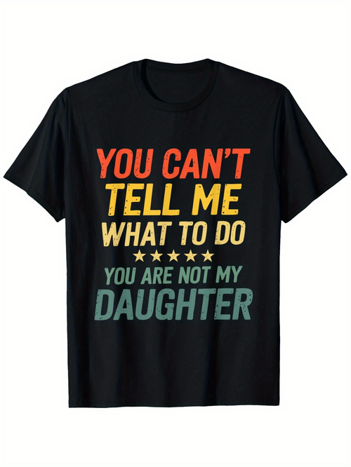 Men's Graphic T-Shirt You Cant Tell Me What To Do Bold Multicolor Motivational Slogan Text T Shirt