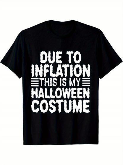 Men's Graphic T-Shirt Due To Inflation This Is My Halloween Costume Bold White Text Tee