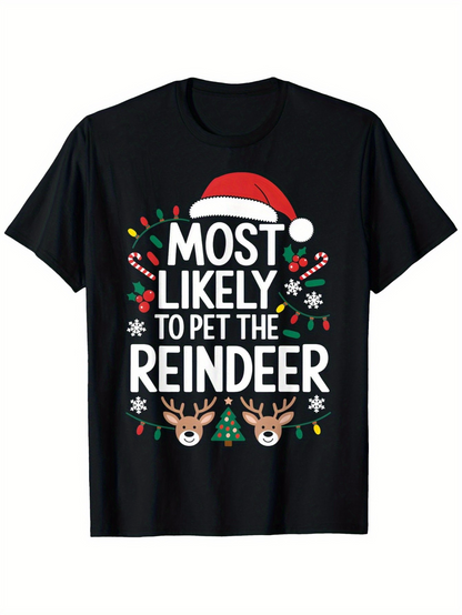 Men's Graphic T-Shirt Most Likely To Pet The Reindeer Surrounded By Candy Canes Christmas Lights Santa Hat Reindeer
