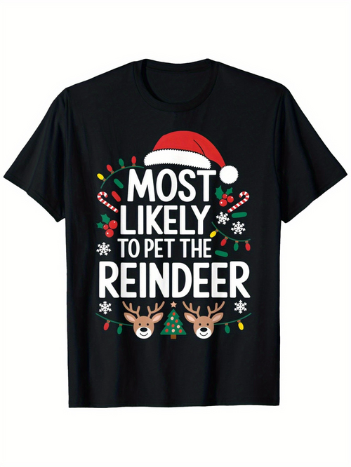 Men's Graphic T-Shirt Most Likely To Pet The Reindeer Surrounded By Candy Canes Christmas Lights Santa Hat Reindeer