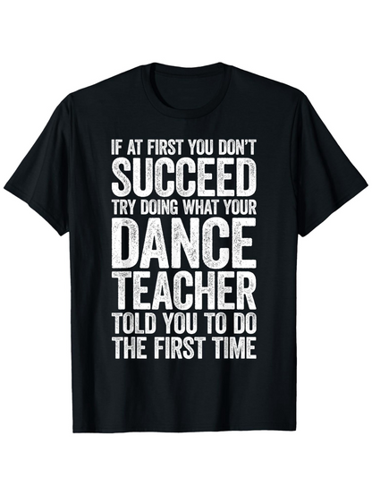 Men's Graphic T-Shirt Motivational White Lettering On Black Cotton Fabric Dance Teacher Shirt