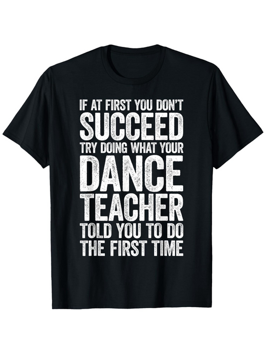 Men's Graphic T-Shirt Motivational White Lettering On Black Cotton Fabric Dance Teacher Shirt