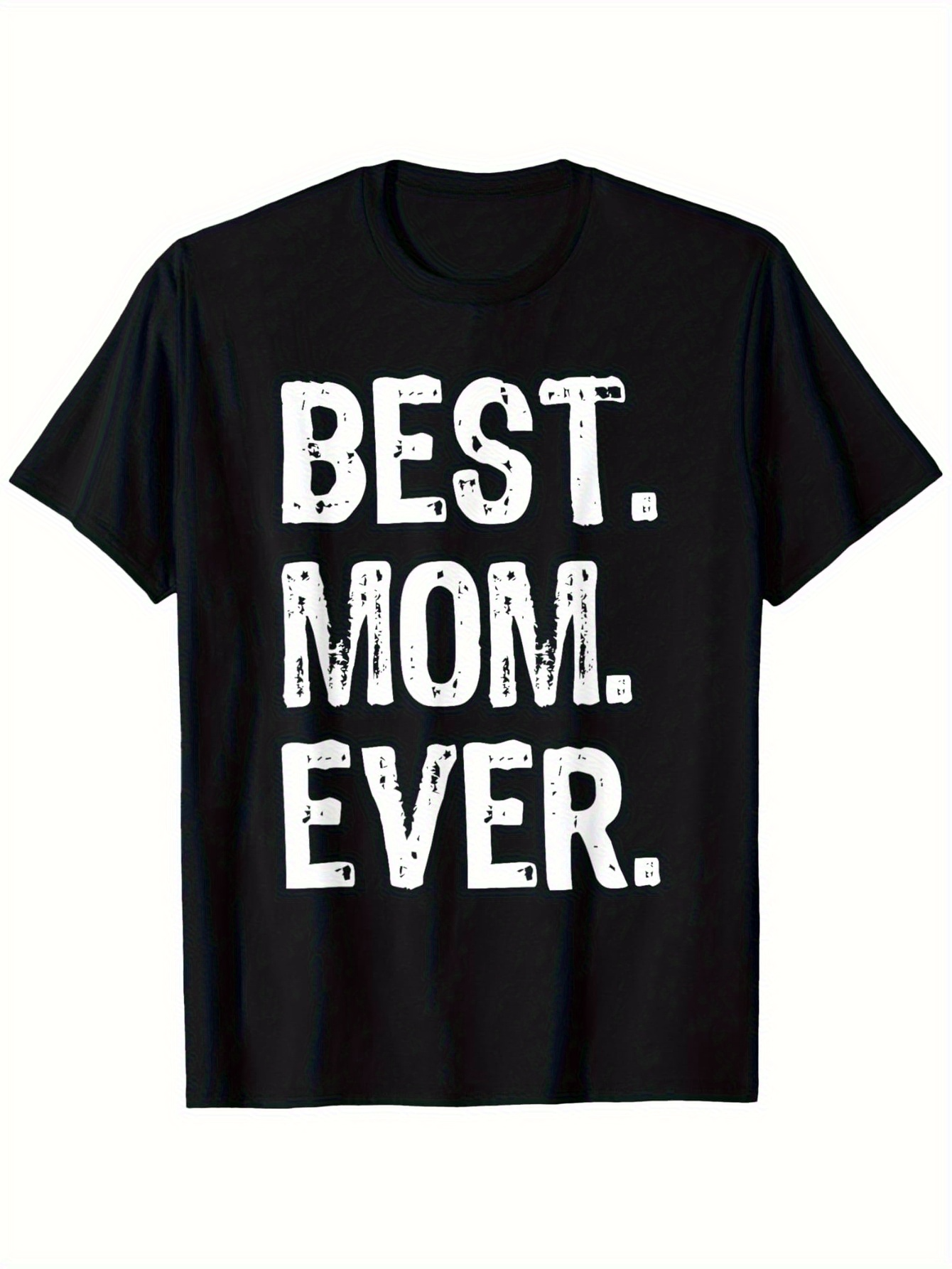 Men's Graphic T-Shirt Best Mom Ever Large Bold Distressed White Letters On Cotton T Shirt