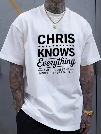 Men's Graphic T-Shirt Chris Knows Everything Funny Typography On White Cotton Tee Shirt