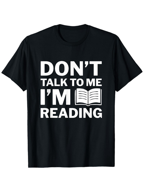 Men's Graphic T-Shirt Dont Talk To Me Im Reading With Bold White Letters And Open Book