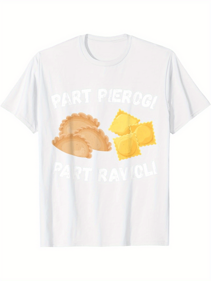 Men's Graphic T-Shirt Part Pierogi Part Ravioli With Tasty Dough And Cheesy Filling Pasta