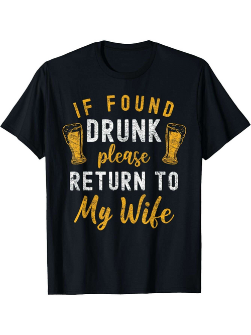 Men's Graphic T-Shirt If Found Drunk Please Return To My Wife With Beer Glasses Print Shirt