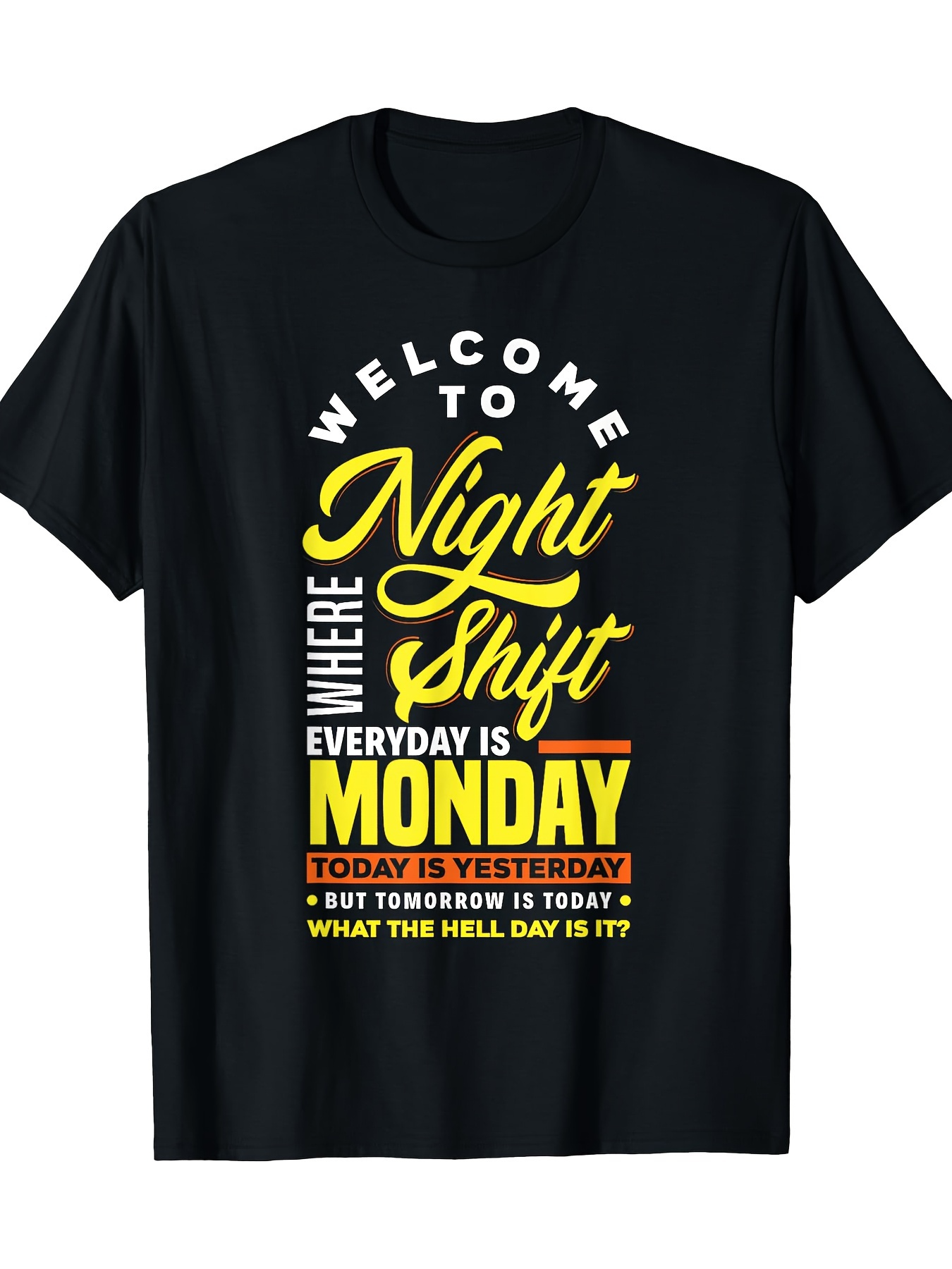 Men's Graphic T-Shirt Welcome To Night Shift With Monday Everyday Quote T Shirt
