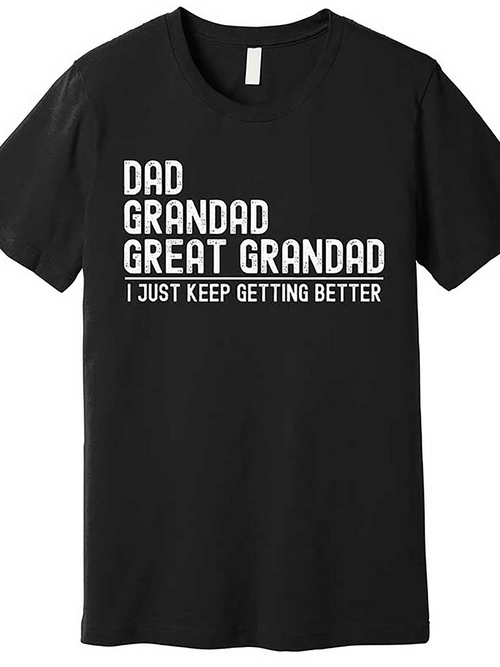 Men's Graphic T-Shirt I Just Keep Getting Better Statement With Layered Text Lines T Shirt