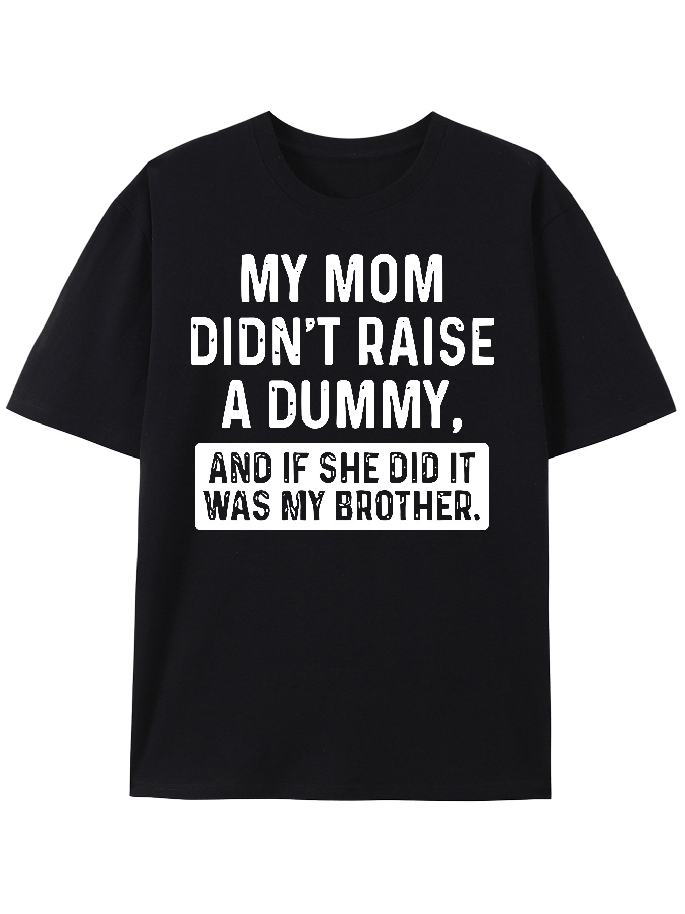Men's Graphic T-Shirt My Mom Did Not Raise A Dummy Funny Family Quote T Shirt