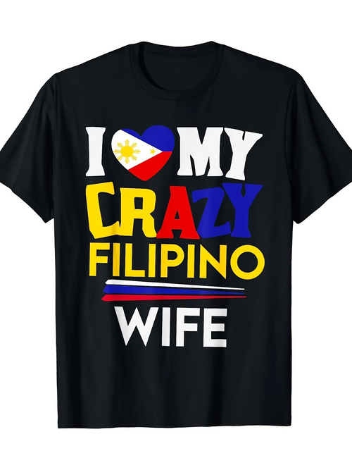 Men's Graphic T-Shirt I Love My Crazy Colorful Letters Filipino Wife