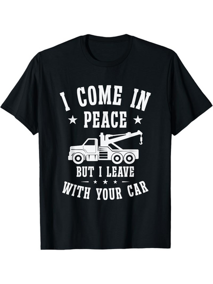 Men's Graphic T-Shirt I Come In Peace With Stars And Towing Truck Among Bold Letters