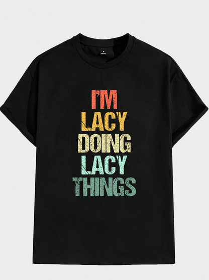 Men's Graphic T-Shirt Im Lacy Doing Lacy Things Multicolored Lettered Slogan On Black T Shirt