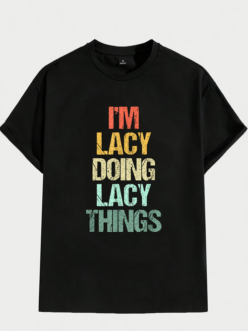 Men's Graphic T-Shirt Im Lacy Doing Lacy Things Multicolored Lettered Slogan On Black T Shirt