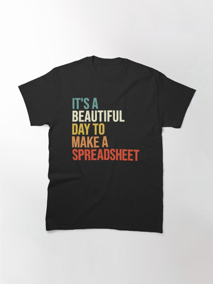 Men's Graphic T-Shirt Its A Beautiful Day To Make A Spreadsheet Statement Typography With Motivation Words T Shirt