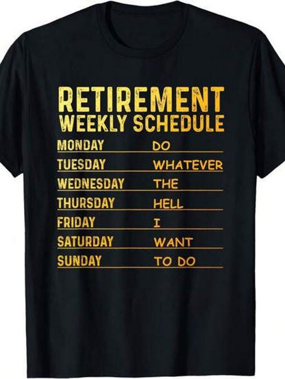 Men's Graphic T-Shirt Retirement Weekly Schedule Humorous Days With Golden Text On Shirt