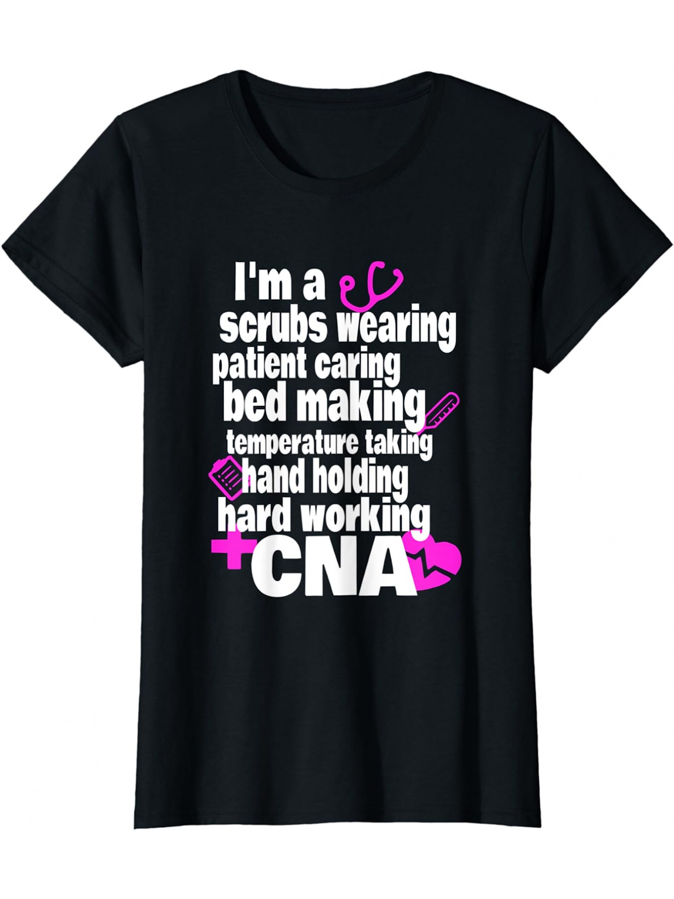 Men's Graphic T-Shirt Im A Scrubs Wearing Hard Working Nurse CNA Tee