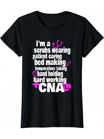 Men's Graphic T-Shirt Im A Scrubs Wearing Hard Working Nurse CNA Tee