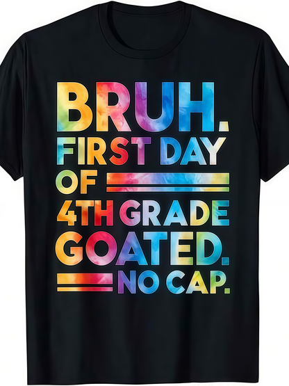 Men's Graphic T-Shirt Bruh First Day Of Fourth Grade Goated No Cap Inspirational Statement