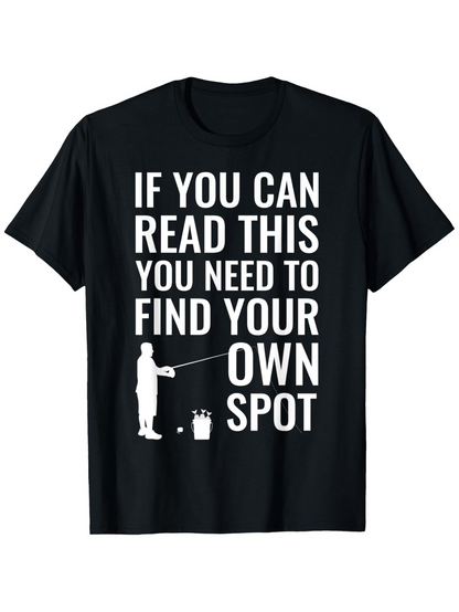 Men's Graphic T-Shirt If You Can Read This Find Your Own Spot With Man Fishing Beside A Bucket