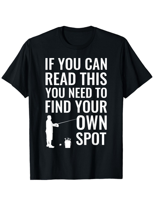 Men's Graphic T-Shirt If You Can Read This Find Your Own Spot With Man Fishing Beside A Bucket