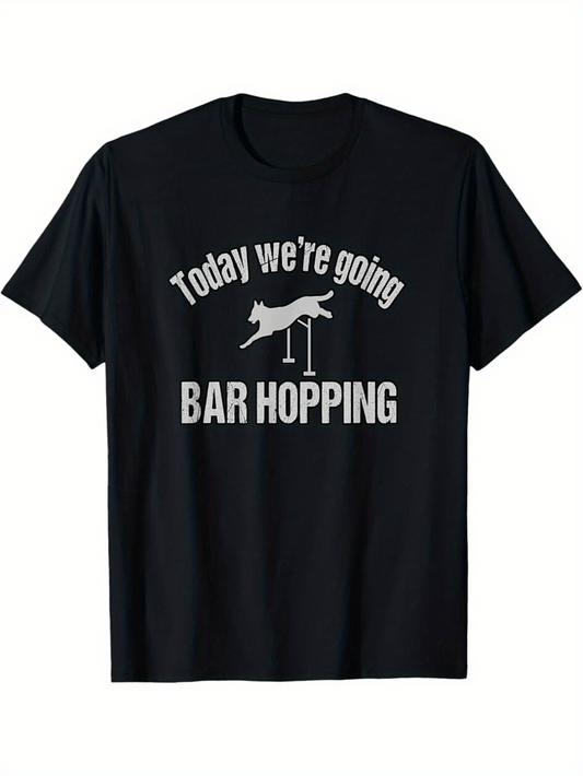 Men's Graphic T-Shirt Today We Are Going Bar Hopping Silhouette Of Dog Jumping Over Bar