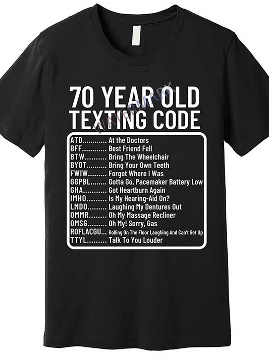 Men's Graphic T-Shirt Seventy Year Old Texting Code Parody Humor Message List Design Shirt