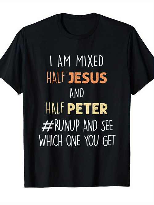 Men's Graphic T-Shirt I Am Mixed Half Jesus And Half Peter Runup And See T Shirt