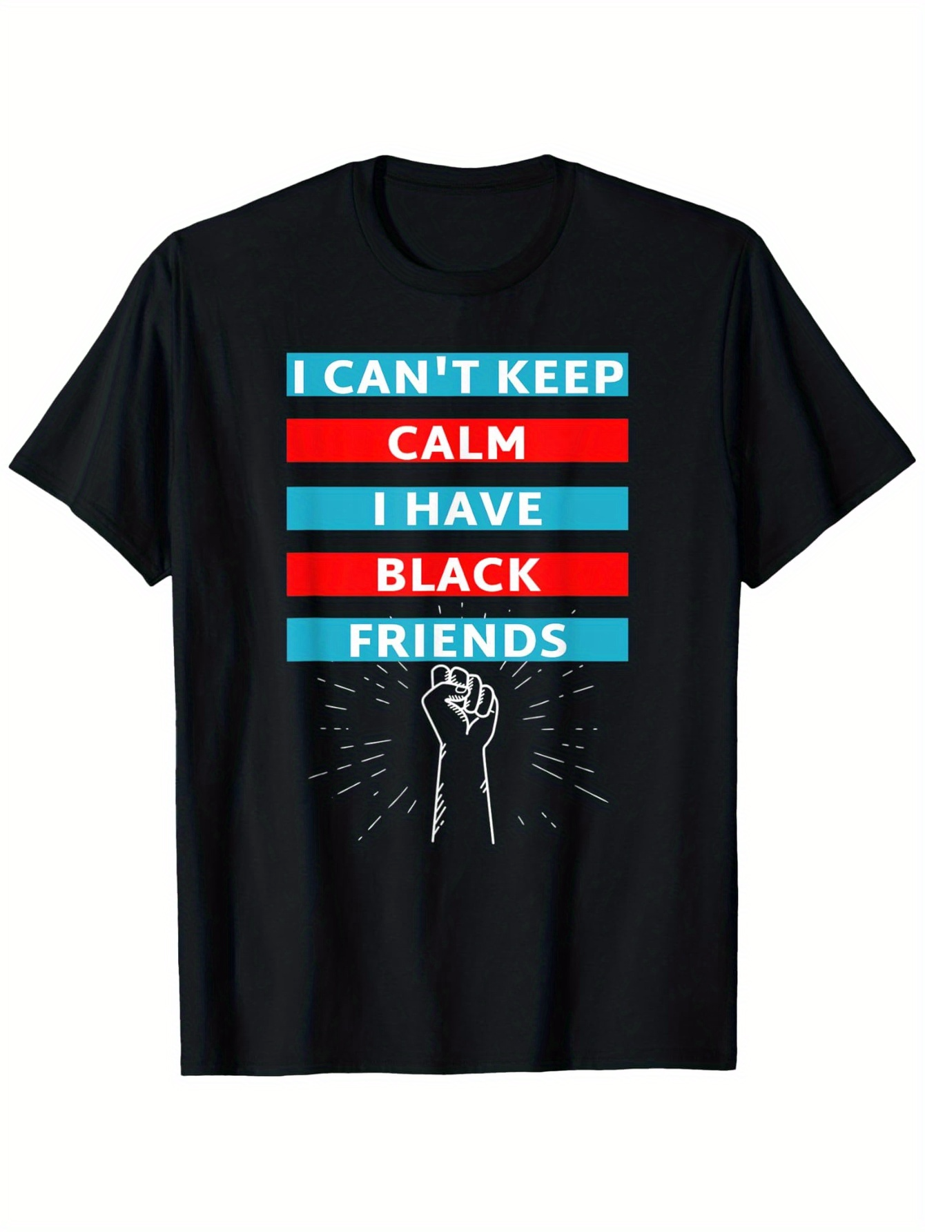 Men's Graphic T-Shirt I Cant Keep Calm I Have Black Friends With Raised Fist And Vibrant Color Blocks Shirt