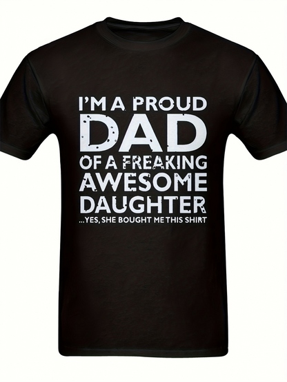 Men's Graphic T-Shirt Im A Proud Dad Of A Freaking Awesome Daughter Proud Statement Text With Large Bold Letters Featuring Loving Sentiment Fathers Day Shirt