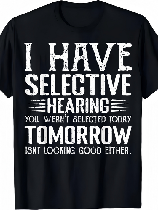 Men's Graphic T-Shirt I Have Selective Hearing White Vintage Bold Letters Black T Shirt